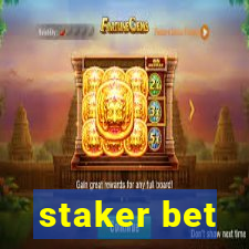 staker bet